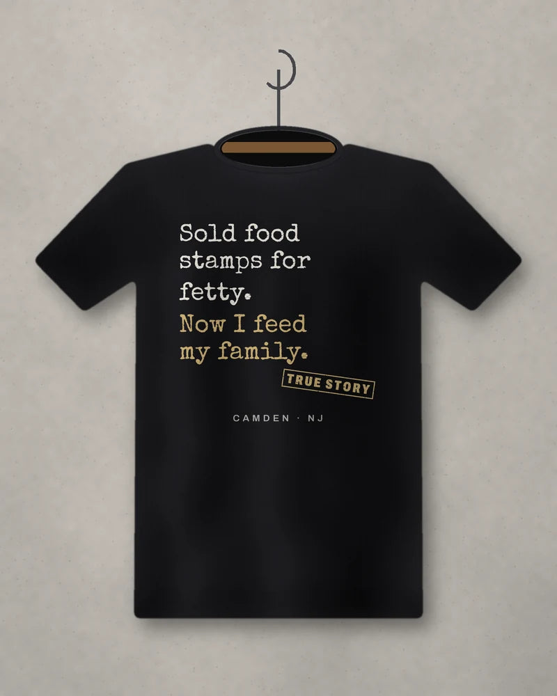 Sold Food Stamps For Fetty. Now I Feed My Family. — black tee