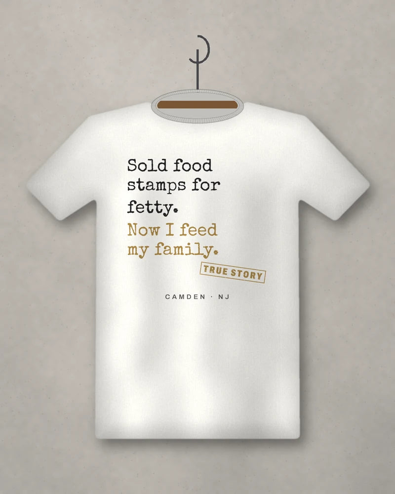 Sold Food Stamps For Fetty. Now I Feed My Family. — white tee