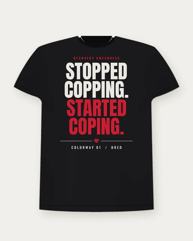 Stopped Copping. Started Coping. — Bred Colorway Tee