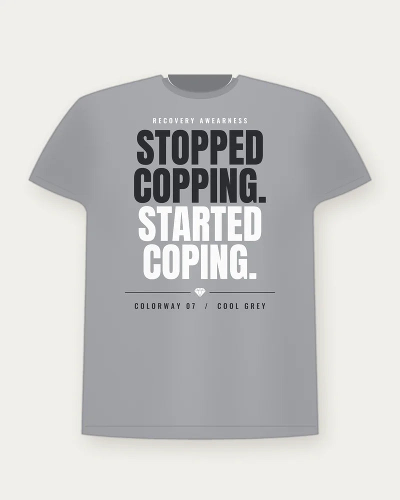 Stopped Copping. Started Coping. — Cool Grey Colorway Tee