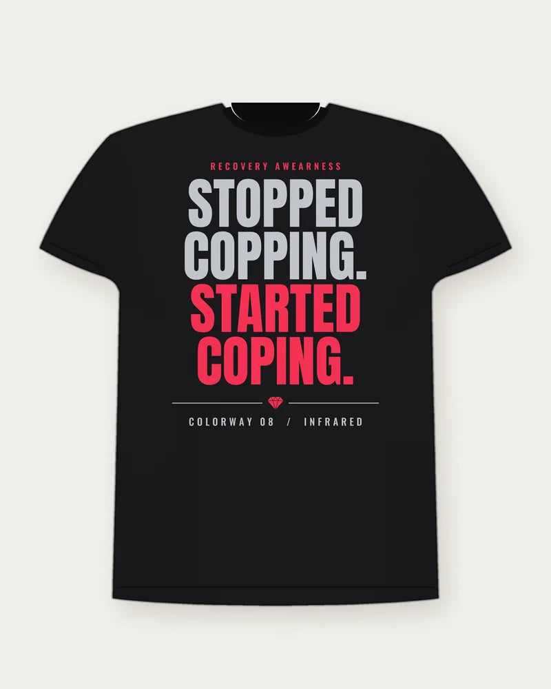 Stopped Copping. Started Coping. — Infrared Colorway Tee