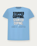 Stopped Copping. Started Coping. — University Blue Colorway Tee