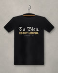 Ta Bien. Estoy Limpio. — black tee