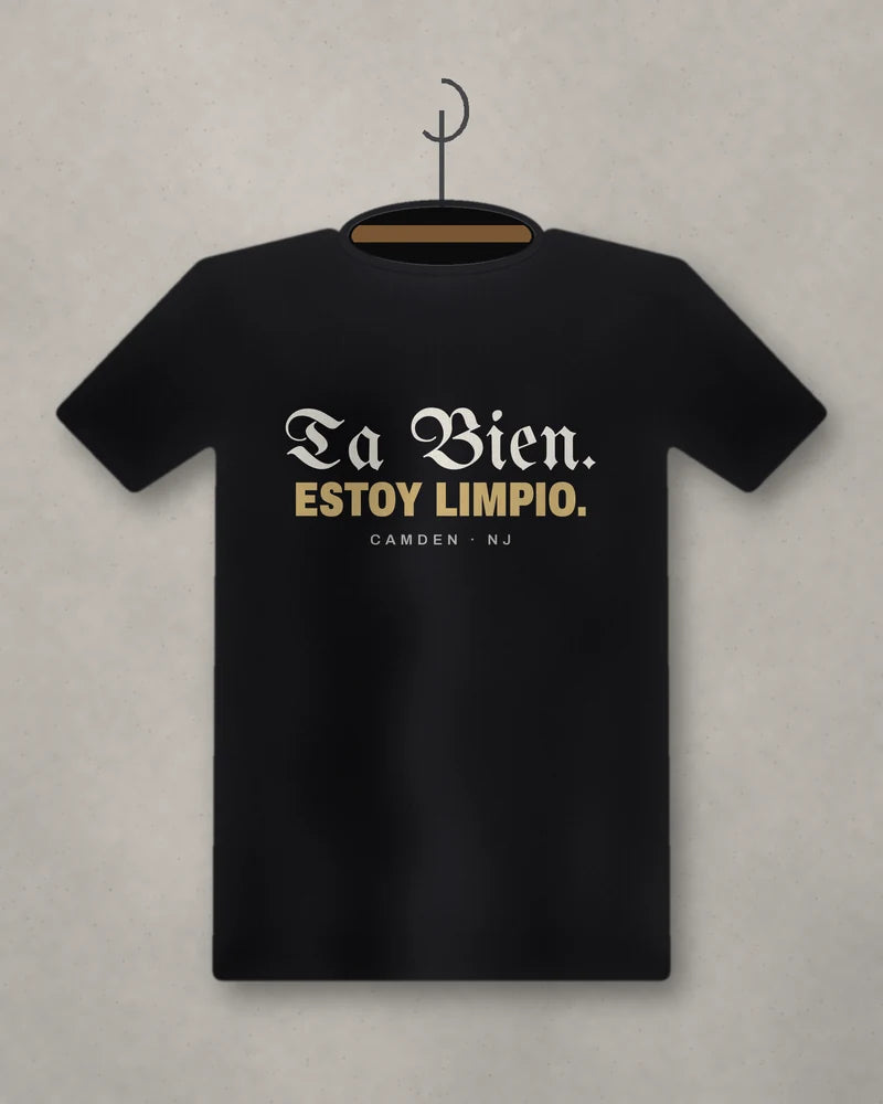 Ta Bien. Estoy Limpio. — black tee