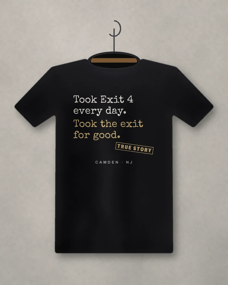 Took Exit 4 Every Day. Took The Exit For Good. — black tee
