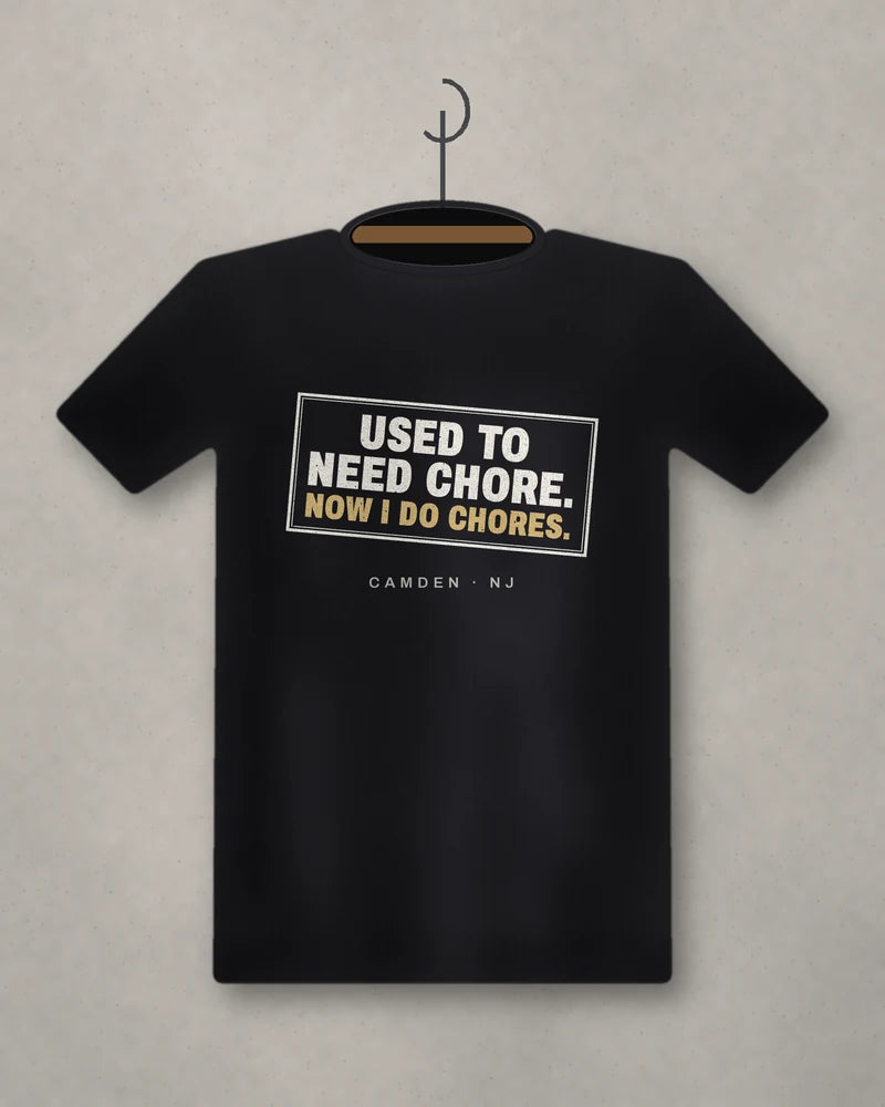 Used To Need Chore. Now I Do Chores. — black tee