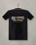 Was A Lookout. Now I Look Out For Others. — black tee