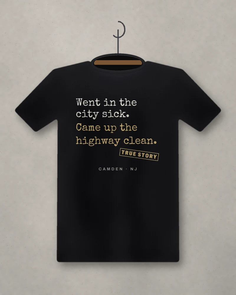Went In The City Sick. Came Up The Highway Clean. — black tee